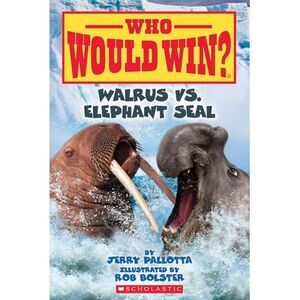 Walrus vs. Elephant Seal (Who Would Win?) -- Jerry Pallotta